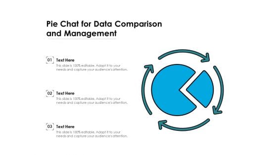 Pie Chat For Data Comparison And Management Ppt PowerPoint Presentation Gallery Outline PDF