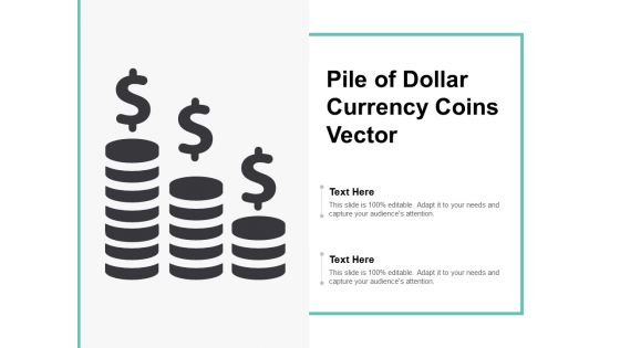 Pile Of Dollar Currency Coins Vector Ppt PowerPoint Presentation Infographics Background