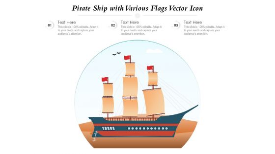 Pirate Ship With Various Flags Vector Icon Ppt PowerPoint Presentation Pictures Slideshow PDF