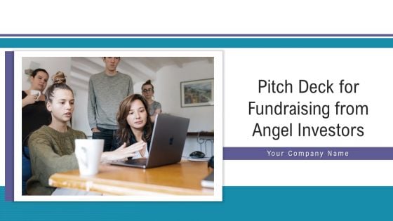 Pitch Deck For Fundraising From Angel Investors Ppt PowerPoint Presentation Complete Deck With Slides