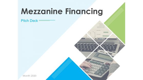 Pitch Deck For Mezzanine Financing Ppt PowerPoint Presentation Complete Deck With Slides