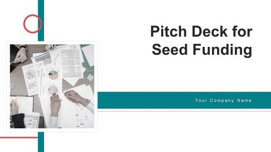 Pitch Deck For Seed Funding Ppt PowerPoint Presentation Complete Deck With Slides