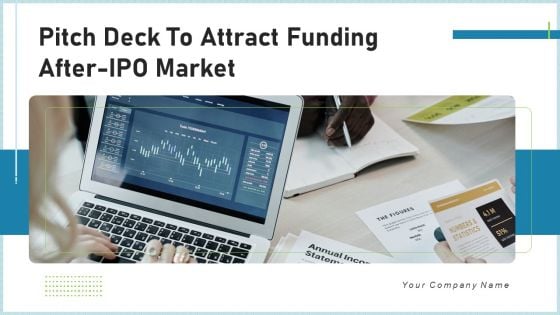 Pitch Deck To Attract Funding After IPO Market Ppt PowerPoint Presentation Complete Deck With Slides