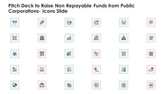 Pitch Deck To Raise Non Repayable Funds From Public Corporations Icons Slide Pictures PDF