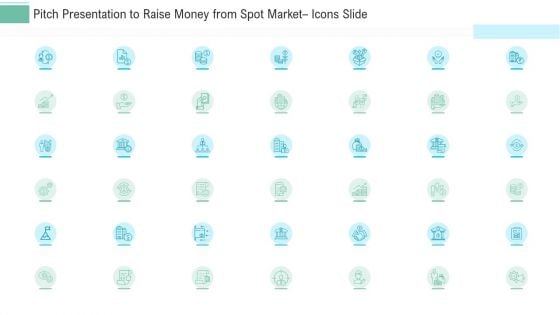 Pitch Presentation To Raise Money From Spot Market Icons Slide Ppt Slides Graphics Download PDF