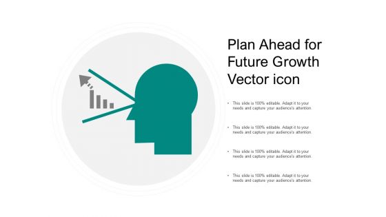 Plan Ahead For Future Growth Vector Icon Ppt PowerPoint Presentation Gallery Layouts PDF