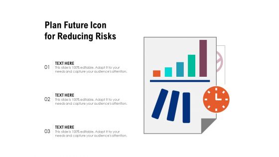 Plan Future Icon For Reducing Risks Ppt PowerPoint Presentation Gallery Guidelines PDF
