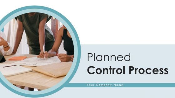 Planned Control Process Business Opportunities Ppt PowerPoint Presentation Complete Deck With Slides