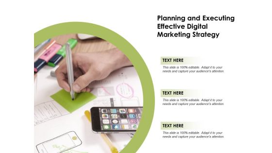 Planning And Executing Effective Digital Marketing Strategy Ppt PowerPoint Presentation File Formats PDF Planning And Executing Effective Digital Marketing Strategy Ppt PowerPoint Presentation File Formats PDF