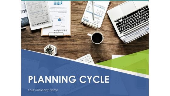 Planning Cycle Ppt PowerPoint Presentation Complete Deck With Slides
