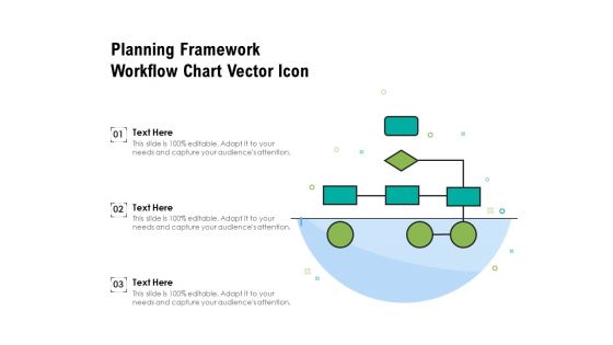 Planning Framework Workflow Chart Vector Icon Ppt PowerPoint Presentation File Vector PDF