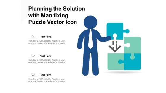 Planning The Solution With Man Fixing Puzzle Vector Icon Ppt PowerPoint Presentation File Infographics PDF