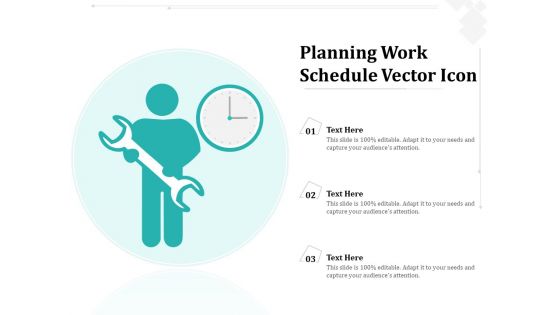 Planning Work Schedule Vector Icon Ppt PowerPoint Presentation Portfolio Format Ideas PDF