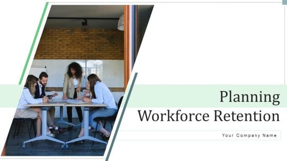 Planning Workforce Retention Engagement Ppt PowerPoint Presentation Complete Deck With Slides