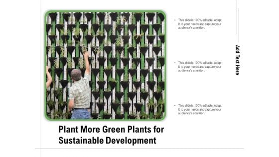 Plant More Green Plants For Sustainable Development Ppt PowerPoint Presentation Outline Layout PDF