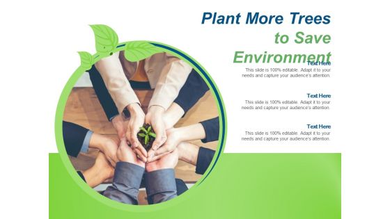 Plant More Trees To Save Environment Ppt PowerPoint Presentation Slides Graphic Images