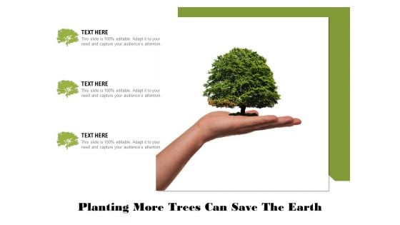 Planting More Trees Can Save The Earth Ppt PowerPoint Presentation Professional Clipart PDF