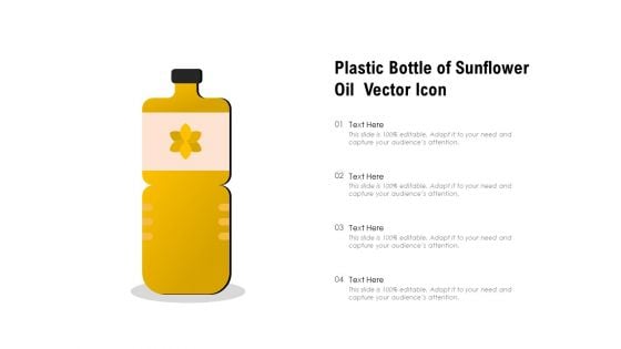 Plastic Bottle Of Sunflower Oil Vector Icon Ppt PowerPoint Presentation Outline Slide PDF