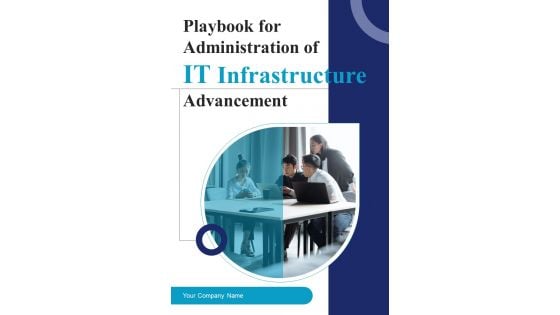Playbook For Administration Of IT Infrastructure Advancement Template