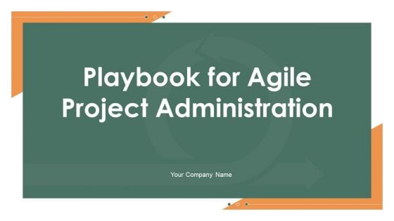 Playbook For Agile Project Administration Ppt PowerPoint Presentation Complete Deck With Slides