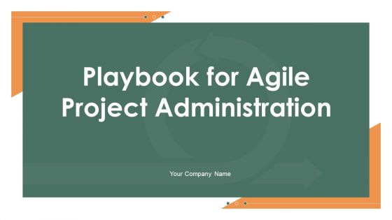 Playbook For Agile Project Administration Ppt PowerPoint Presentation Complete Deck With Slides