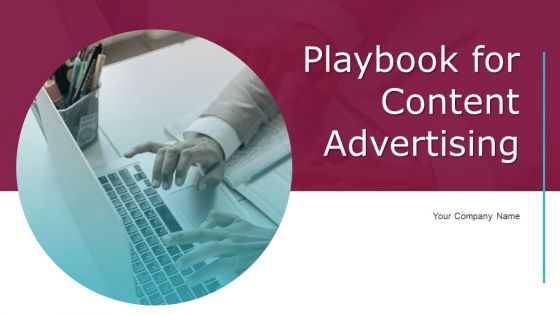 Playbook For Content Advertising Ppt PowerPoint Presentation Complete Deck With Slides Playbook For Content Advertising Ppt PowerPoint Presentation Complete Deck With Slides