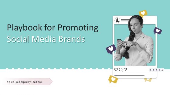 Playbook For Promoting Social Media Brands Ppt PowerPoint Presentation Complete Deck With Slides