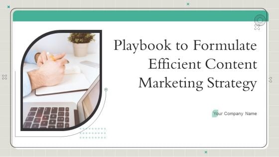 Playbook To Formulate Efficient Content Marketing Strategy Ppt PowerPoint Presentation Complete Deck With Slides
