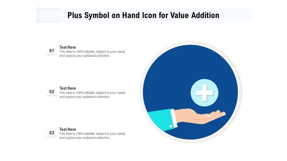 Plus Symbol On Hand Icon For Value Addition Ppt PowerPoint Presentation Gallery Tips PDF