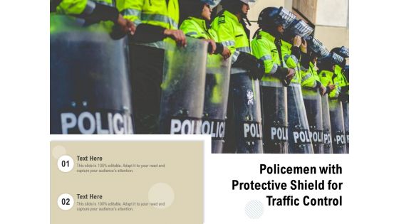 Policemen With Protective Shield For Traffic Control Ppt PowerPoint Presentation Icon Elements PDF