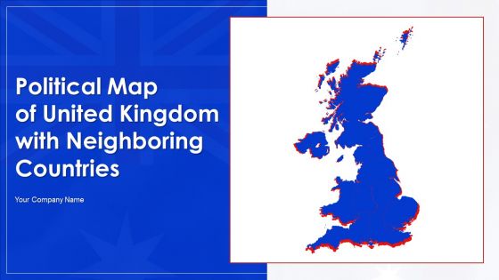 Political Map Of United Kingdom With Neighboring Countries Ppt PowerPoint Presentation Complete Deck With Slides