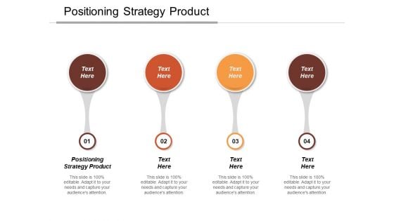 Positioning Strategy Product Ppt PowerPoint Presentation Professional Graphics Template Cpb