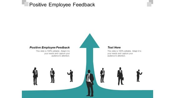 Positive Employee Feedback Ppt PowerPoint Presentation Infographics Visuals Cpb