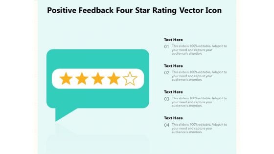 Positive Feedback Four Star Rating Vector Icon Ppt PowerPoint Presentation Slides PDF