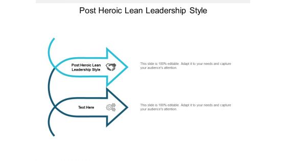 Post Heroic Lean Leadership Style Ppt PowerPoint Presentation Slides Show Cpb