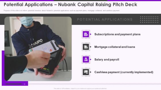 Potential Applications Nubank Capital Raising Pitch Deck Ppt Infographics Slide PDF Potential Applications Nubank Capital Raising Pitch Deck Ppt Infographics Slide PDF
