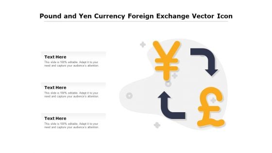 Pound And Yen Currency Foreign Exchange Vector Icon Ppt PowerPoint Presentation Professional Example Topics PDF