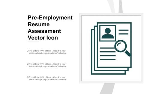 Pre Employment Resume Assessment Vector Icon Ppt Powerpoint Presentation Slides Pictures