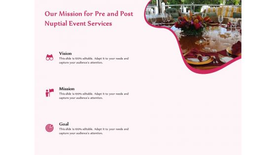 Pre Postnuptial Our Mission For Pre And Post Nuptial Event Services Ppt Slides Diagrams PDF