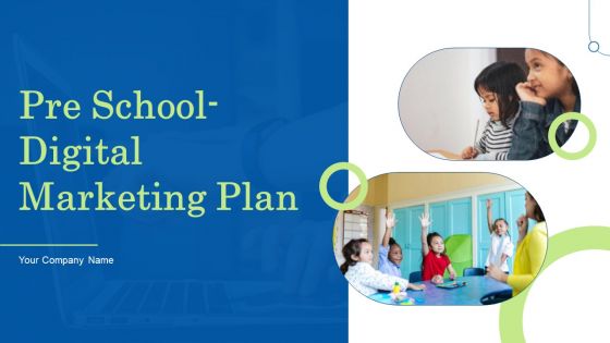 Pre School Digital Marketing Plan Ppt PowerPoint Presentation Complete Deck With Slides