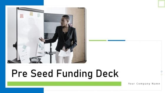 Pre Seed Funding Deck Ppt PowerPoint Presentation Complete Deck With Slides