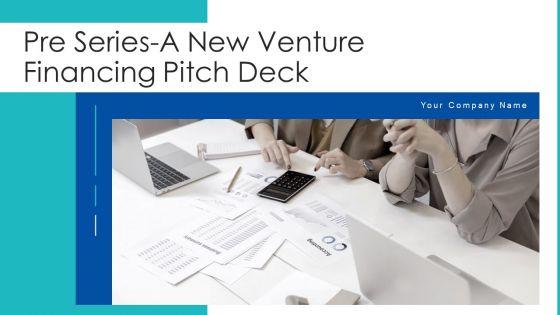 Pre Series A New Venture Financing Pitch Deck Ppt PowerPoint Presentation Complete Deck With Slides