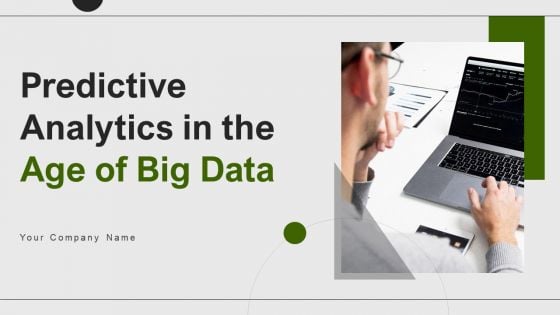 Predictive Analytics In The Age Of Big Data Ppt PowerPoint Presentation Complete Deck With Slides