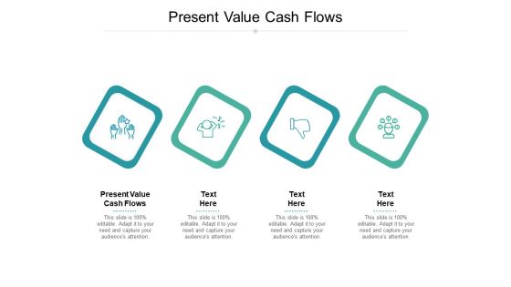 Present Value Cash Flows Ppt PowerPoint Presentation Outline Slideshow Cpb