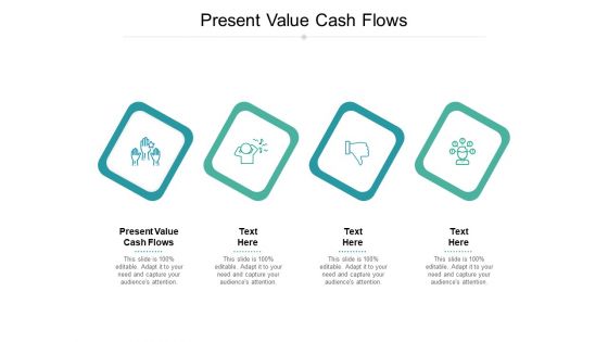 Present Value Cash Flows Ppt PowerPoint Presentation Outline Slideshow Cpb Present Value Cash Flows Ppt PowerPoint Presentation Outline Slideshow Cpb