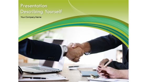 Presentation Describing Yourself Ppt PowerPoint Presentation Complete Deck With Slides