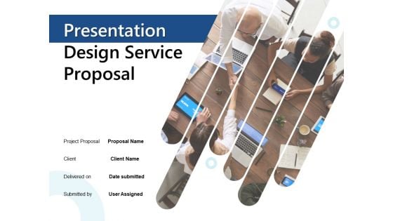 Presentation Design Service Proposal Ppt PowerPoint Presentation Complete Deck With Slides