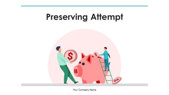 Preserving Attempt Project Management Ppt PowerPoint Presentation Complete Deck