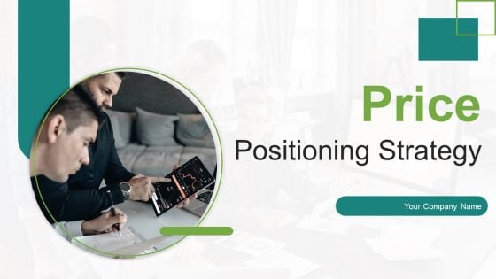 Price Positioning Strategy Ppt PowerPoint Presentation Complete Deck With Slides