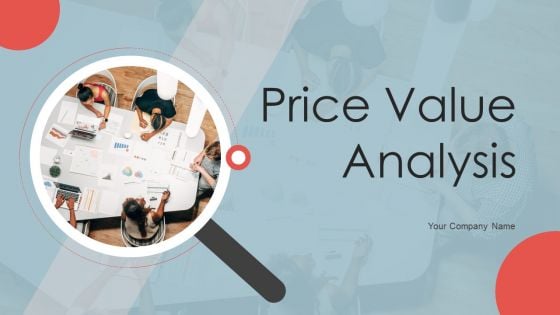 Price Value Analysis Ppt PowerPoint Presentation Complete Deck With Slides